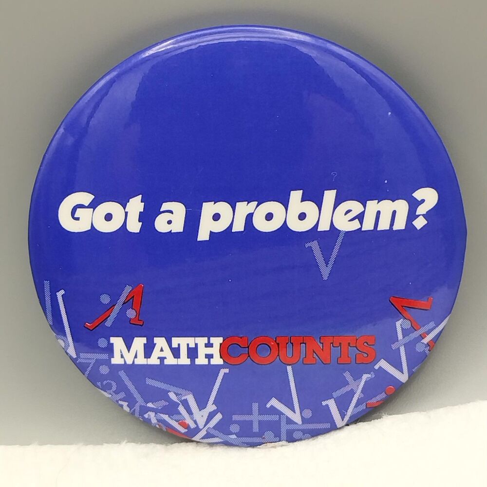 Got A Problem? MATHCOUNTS Vintage Pin Button Pinback Math Counts - Picture 4 of 5